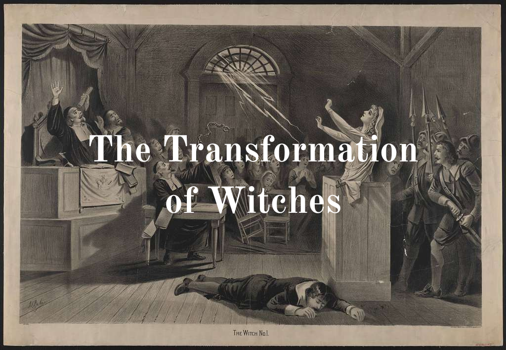 The Transformation of Witches